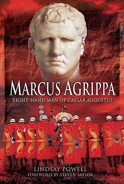 Marcus Agrippa: Right-hand Man of Caesar Augustus