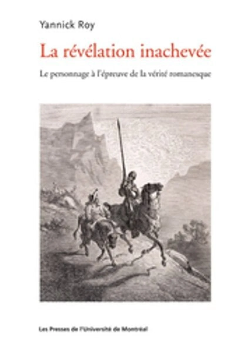 la révélation inachevée : le personnage à l'épreuve de vérité romanesque: romanesque