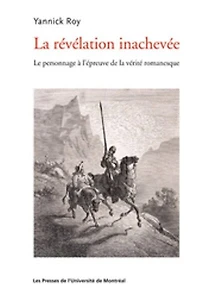 la révélation inachevée : le personnage à l'épreuve de vérité romanesque: romanesque