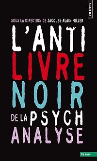 L' anti-livre noir de la psychanalyse