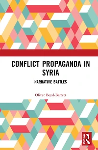 Conflict Propaganda Syria: Narrative Battles
