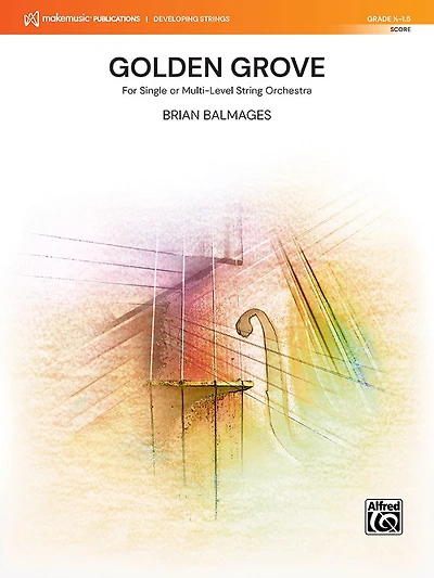 Golden Grove: For Single or Multi-Level String Orchestra, Conductor Score