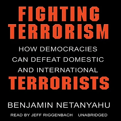 Fighting Terrorism: How Democracies Can Defeat Domestic and International Terrorism