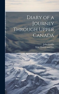 Diary of a Journey Through Upper Canada