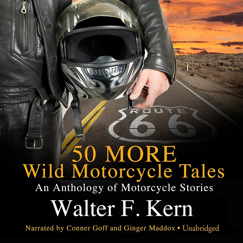 50 MORE Wild Motorcycle Tales: An Anthology of Stories