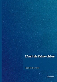 L' art de faire chier