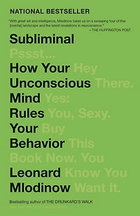 Subliminal: How Your Unconscious Mind Rules Behavior (PEN Literary Award Winner)