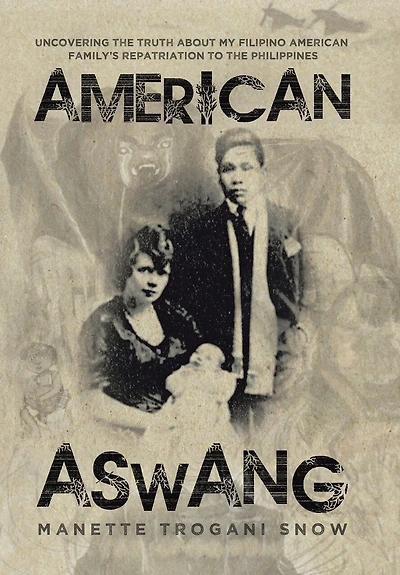 American Aswang: Uncovering the truth about my Filipino American family's repatriation to the Philippines