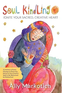 Soul Kindling: Ignite Your Sacred, Creative Heart