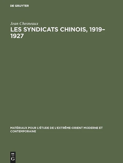 Les syndicats chinois, 1919–1927: Répertoire, textes, presse