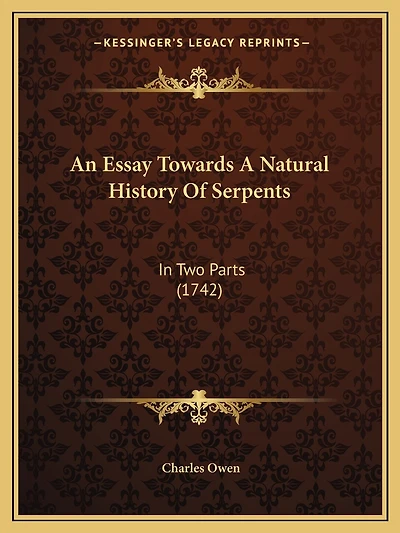 An Essay Towards A Natural History Of Serpents: In Two Parts (1742)