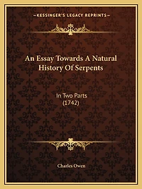 An Essay Towards A Natural History Of Serpents: In Two Parts (1742)