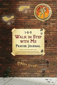 1-2-3 Walk in Step with Me Prayer Journal (Unlined, for kids who love to draw): A guided notebook diary to write in for preteens studying the Bible study workbook by Mikaela Vincent