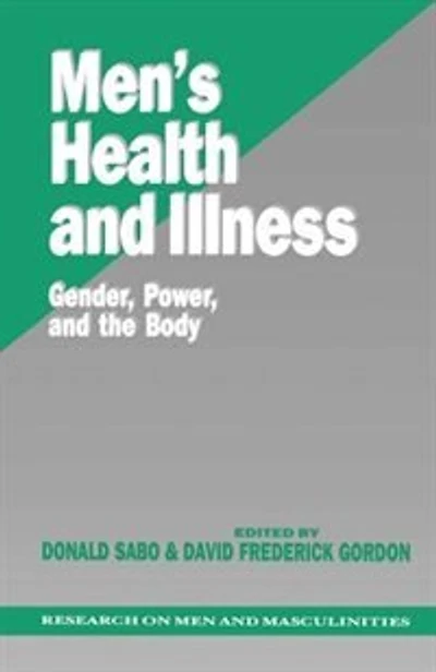 Men's Health And Illness: Gender, Power, And The Body