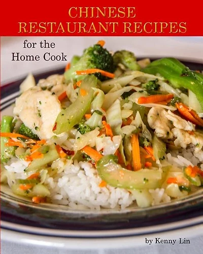 Chinese Restaurant Recipes for the Home Cook