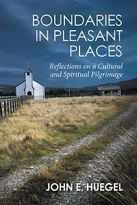 Boundaries Pleasant Places: Reflections on a Cultural and Spiritual Pilgrimage