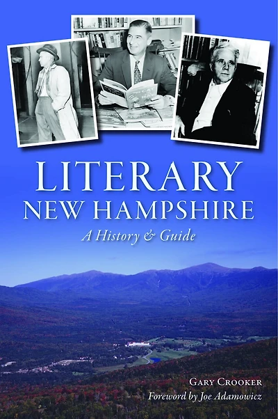 Literary New Hampshire: A History & Guide