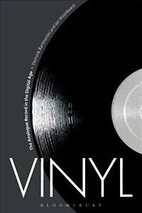 Vinyl: the Analogue Record Digital Age