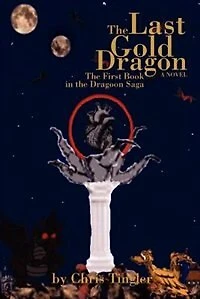 The Last Gold Dragon: The First Book in the Dragoon Saga