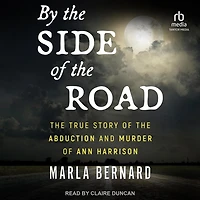 By the Side of Road: True Story Abduction and Murder Ann Harrison