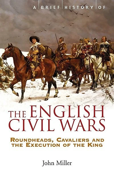 BRIEF HISTORY OF ENGLISH CIVIL WARS