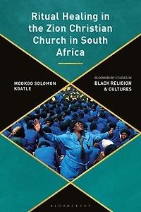 Ritual Healing the Zion Christian Church South Africa