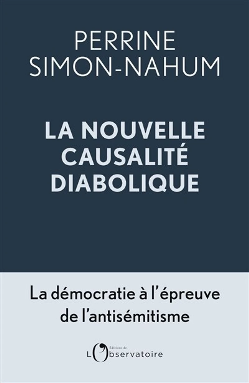 la nouvelle causalité diabolique: démocratie à l'épreuve de l'antisémitisme