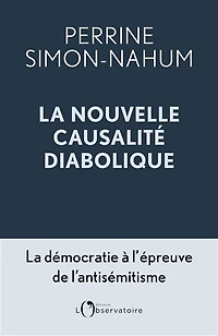 la nouvelle causalité diabolique: démocratie à l'épreuve de l'antisémitisme