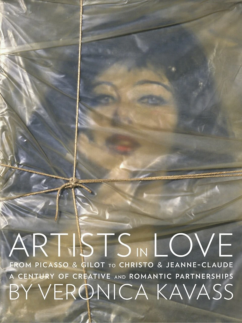 Artists Love: From Picasso & Gilot to Christo Jeanne-Claude, A Century of Creative and Romantic Partnerships