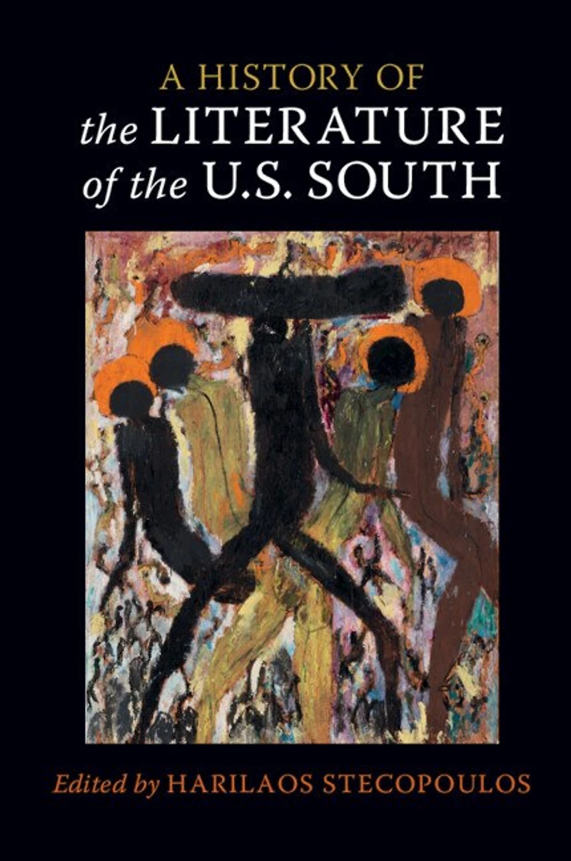 A History of the Literature of the U.S. South: Volume 1