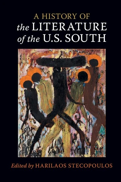 A History of the Literature of the U.S. South: Volume 1