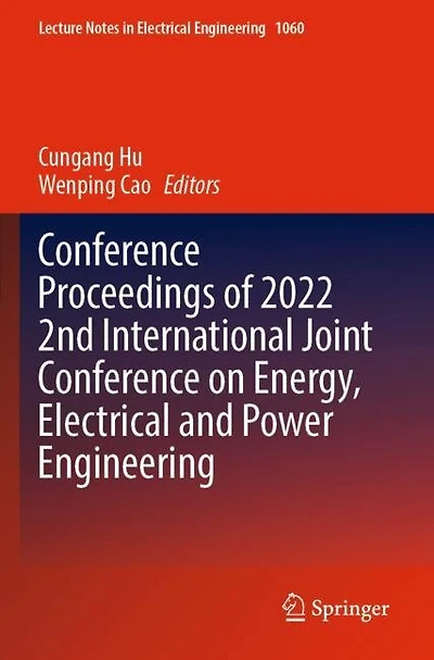 Conference Proceedings of 2022 2nd International Joint Conference on Energy, Electrical and Power Engineering