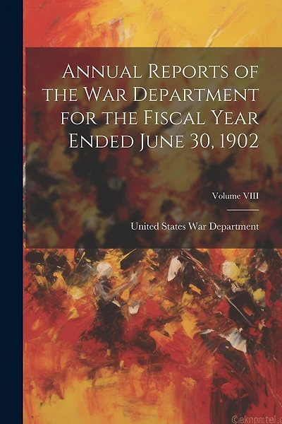 Annual Reports of the War Department for the Fiscal Year Ended June 30