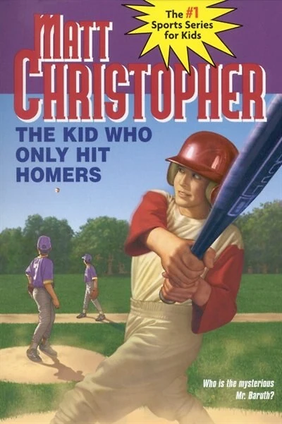 the Kid Who Only Hit Homers: Classic Baseball Story About Confidence, Pressure, and Thrill of Hitting It out Park