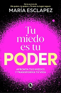 tu miedo es poder: afronta tus miedos y transforma vida / Your Own Fear Is You r Power