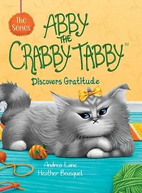Abby the Crabby Tabby: Discovers Gratitude
