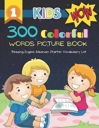 300 Colorful Words Picture Book - Reading English Albanian Starter Vocabulary List: Full colored cartoons basic vocabulary builder (animal, numbers, first words, letter alphabet, shapes) for baby toddler prek kindergarten kids learn to read. Age 3-6