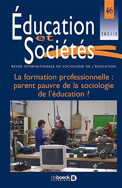 Éducation et sociétés: La formation professionnelle : parent pauvre de la sociologie de l’éducation ?