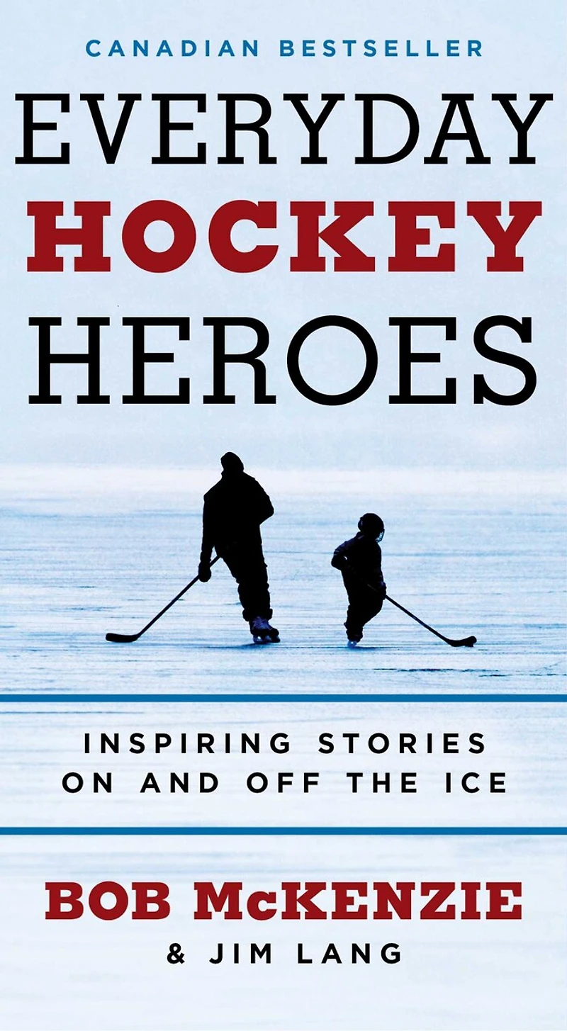 Everyday Hockey Heroes: Inspiring Stories On and Off the Ice