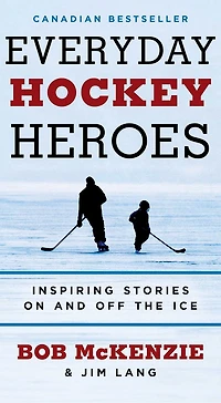 Everyday Hockey Heroes: Inspiring Stories On and Off the Ice