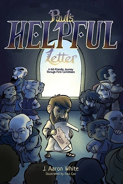 Paul's Helpful Letter: A Kid-friendly Journey Through First Corinthians