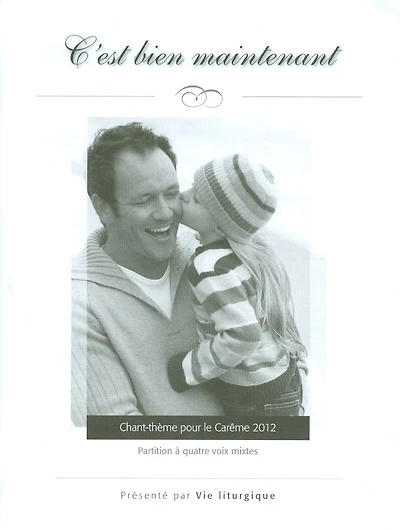 Chant-Thème - C'est bien maintenant: Chant-Thème proposé pour le Carême 2012 (paquet 10)