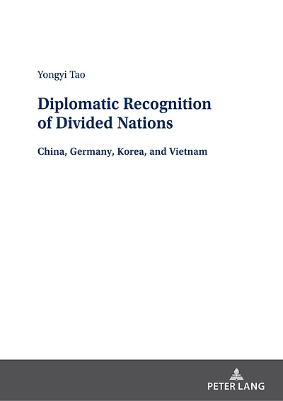 Diplomatic Recognition of Divided Nations: China, Germany, Korea, and Vietnam