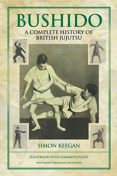 Bushido: The Complete History of British Jujutsu