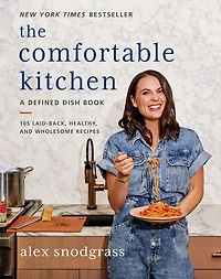 The Comfortable Kitchen: 105 Laid-Back, Healthy, and Wholesome Recipes