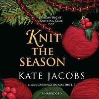 Knit the Season: A Friday Night Knitting Club Novel
