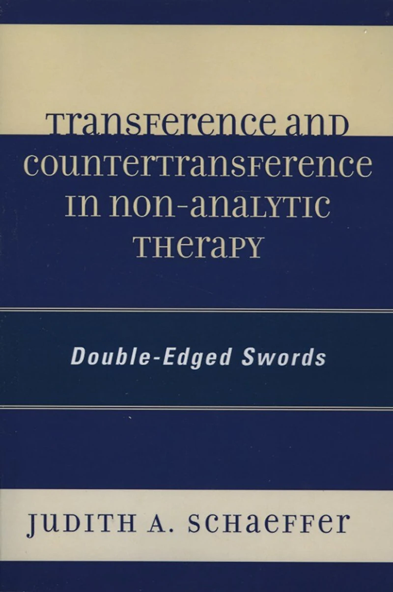 Transference and Countertransference in Non-Analytic Therapy: Double-Edged Swords