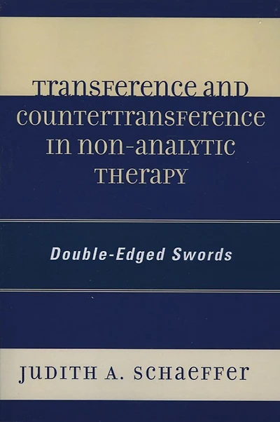 Transference and Countertransference in Non-Analytic Therapy: Double-Edged Swords