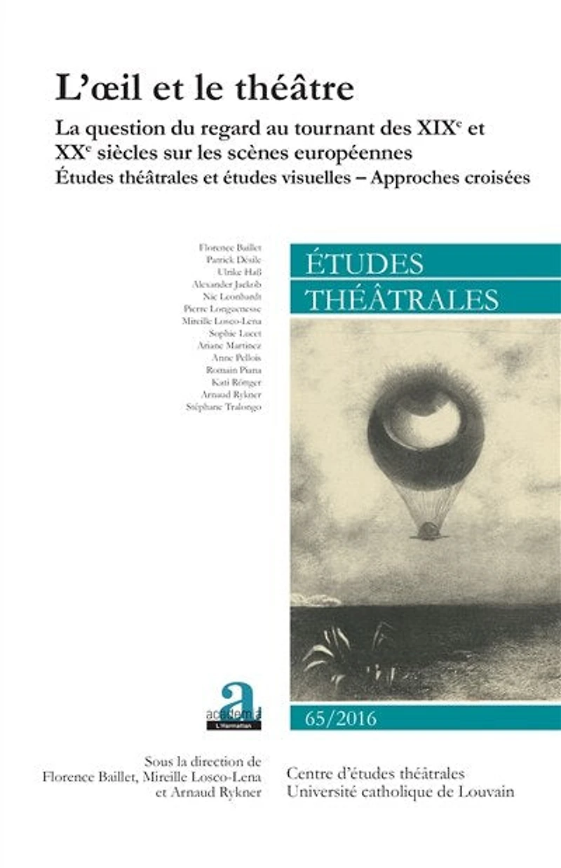études théâtrales, n°65. La question du regard au tournant des XIXe et XXe siècles sur les scènes européennes : théâtrales visuelles, approches croisées: croisées