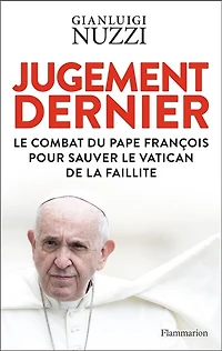 Jugement dernier: le combat du pape François pour sauver Vatican de la faillite